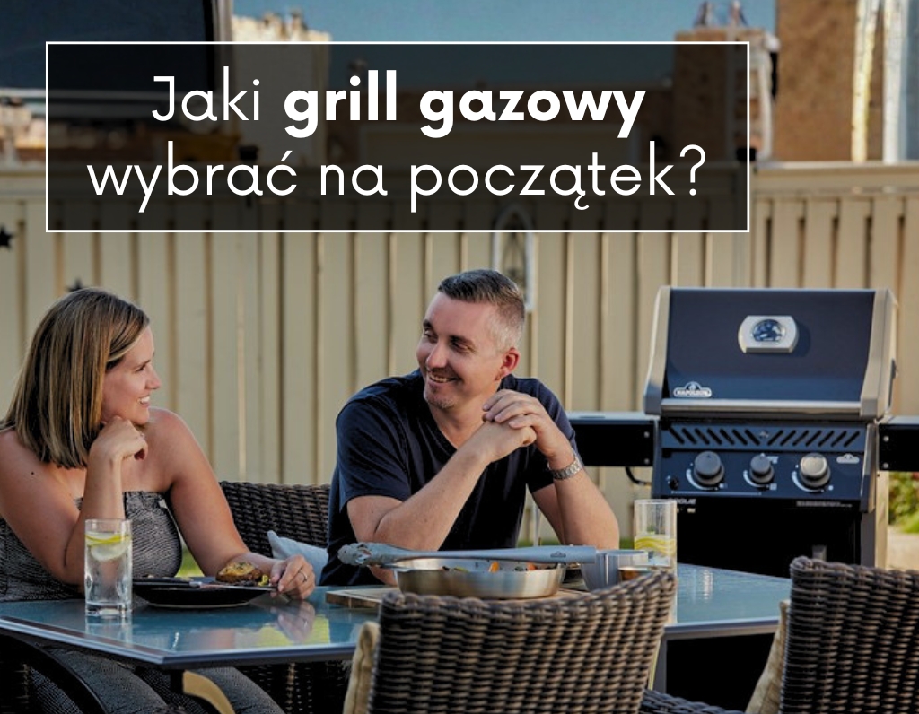 Jaki grill gazowy wybrać? Poradnik dla początkujących
