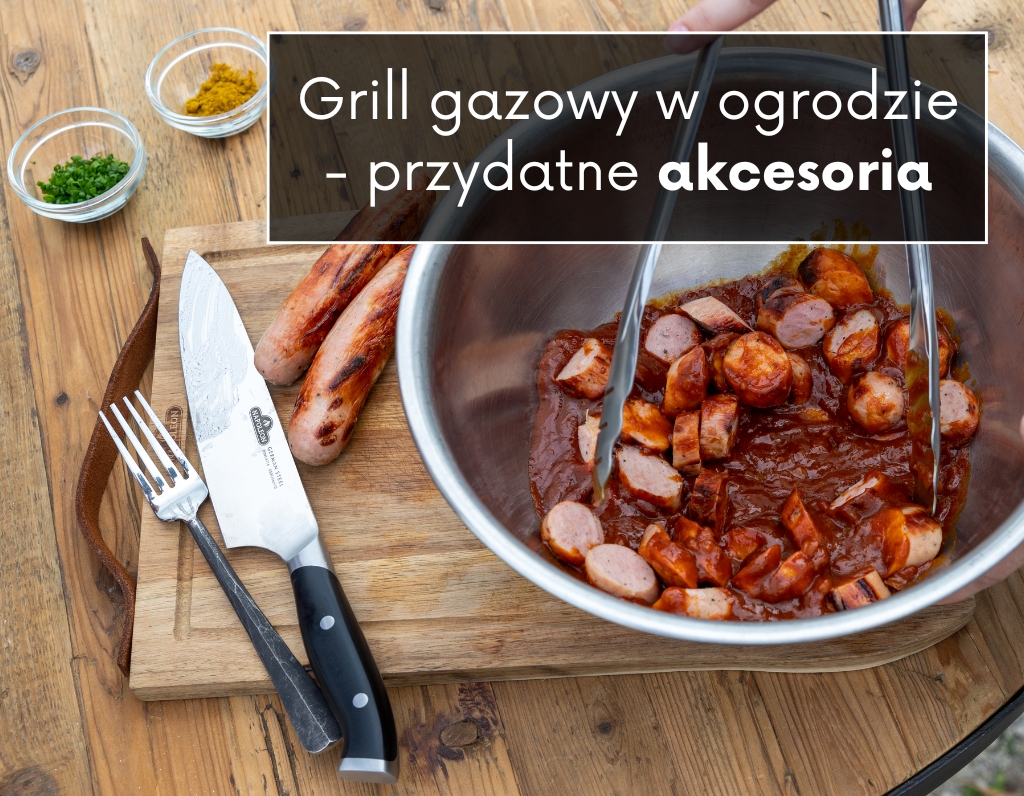 Grill gazowy w ogrodzie – przydatne akcesoria i najnowsze trendy