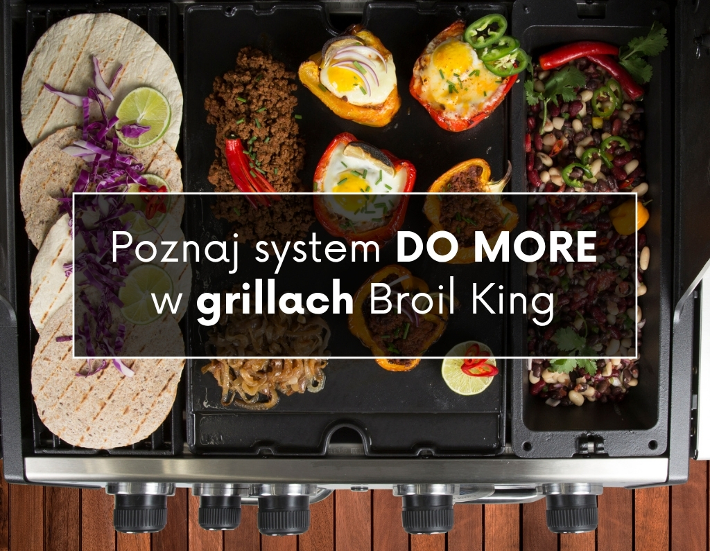 Rozszerz możliwości grilla gazowego Broil King. Poznaj system DO MORE!